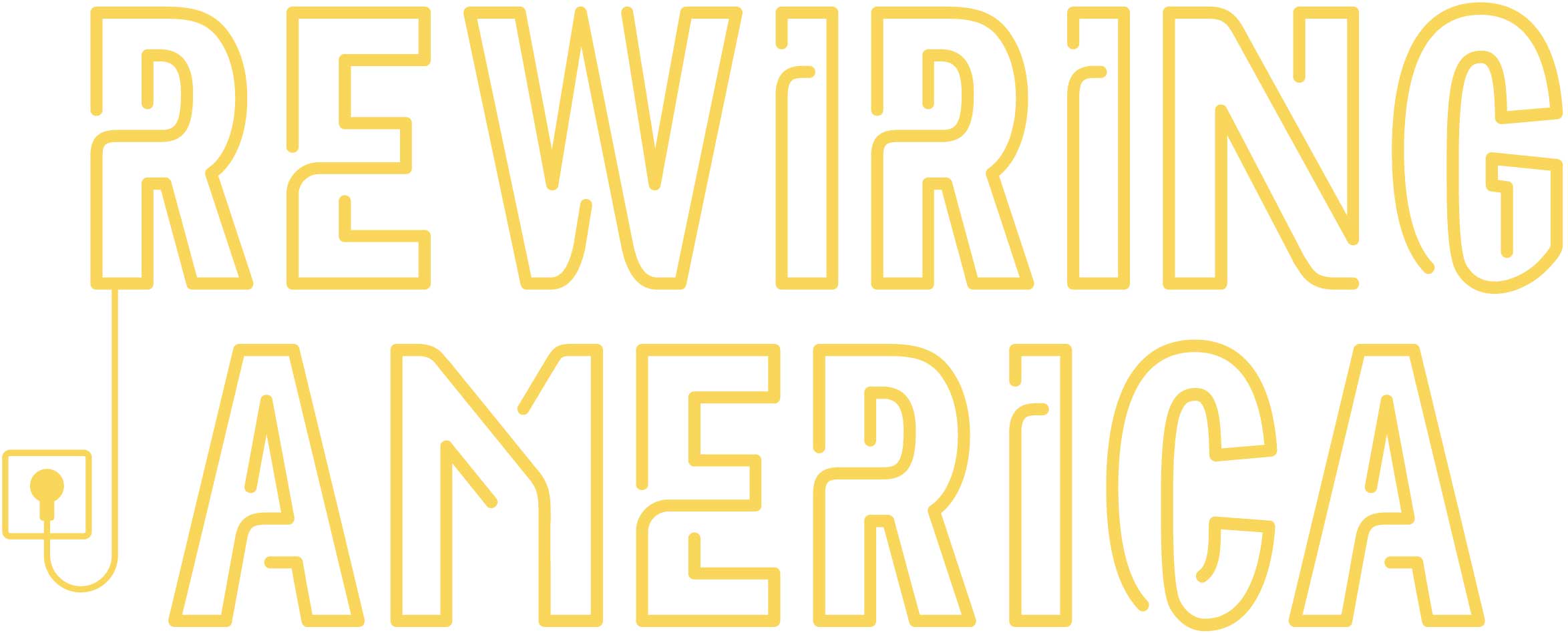 Rewiring America in cutout letters with a wire descending from the initial R and plugging into an outlet down below next to the A in America