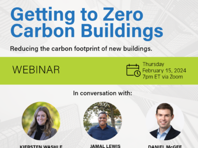 Promotional graphic for webinar Getting to Zero Carbon Buildings on Thursday, February 15, 2024. In conversation with Kiersten Washle, Portfolio Energy & Sustainability Manager for JLL; Jamal Lewis, Director State & Local policy for the Mid-Atlantic and South Rewiring America; Daniel McGee Development Associate, Redbrick LMD