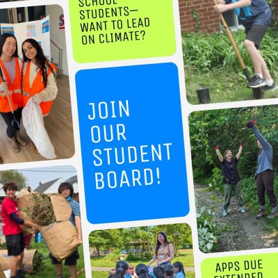 promo graphic with collage photos of teens volunteering. Text reads: Middle & High school students - want to lead on climate? Join Our Student Board! Apps Due extended to August 15