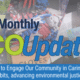 Banner image with four images depicting eco-actions: educating, acting, advocating, and planting. EcoAction Arlington logo in the top left corner: Your monthly EcoUpdate. Educating, advocating, and acting to engage our community in caring for our environment -- protecting nature, promoting eco-friendly habits, advancing environmental justice and tackling the climate crisis.