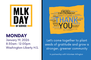 MLK Day of Service, Monday, January 19, 2026, 8:30am-12:00pm, Washington Liberty H.S. word cloud with words: thank you, gratitude, energy, environment, gratitude, trees, planting, help, health, trees, etc. Let's come together to plant seeds of gratitude and grow a stronger, greener community.
