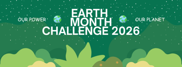 banner image with green background and illustrations of green foliage and  our planet. Earth Month Challenge 2026: Our Power, Our Planet.