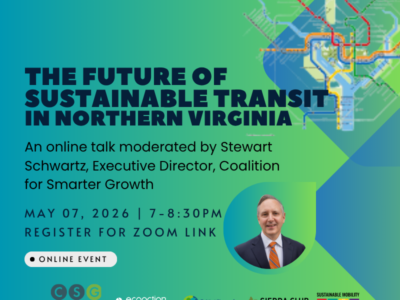 The Future of Sustainable Transit in Northern Virginia an online talk moderated by Stewart Schwartz, Executive Director, Coalition for smarter growth with a headshot of Stewart Schwartz and a transit map and corporate logos for sponsors: CSG, EcoAction Arlington, FACS, Sierra Club Virginia Chapter, Sustainable Mobility For Arlington County
