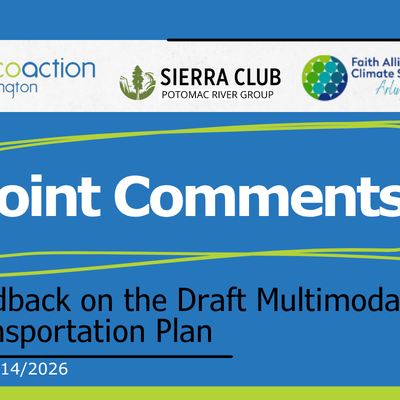 Featured image with blue background featuring logos for ecoaction arlington, sierra club potomac river group, and Faith Alliance Climate Solutions Arlington with the title Joint Comments inside a bright green line drawing of a rectangle