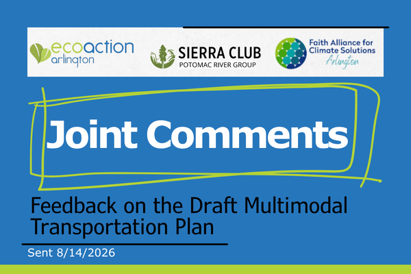 Featured image with blue background featuring logos for ecoaction arlington, sierra club potomac river group, and Faith Alliance Climate Solutions Arlington with the title Joint Comments inside a bright green line drawing of a rectangle